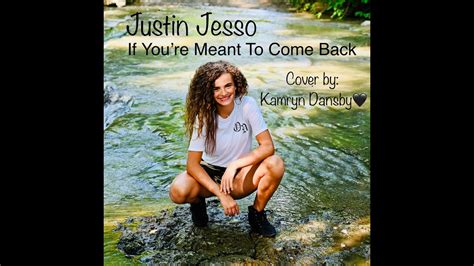 Justin Jesso If Youre Meant To Come Back Cover By Kamryn Dansby Age