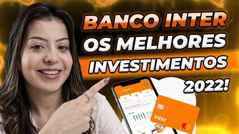 Investimentos No Super App Do Inter Simples R Pido E Seguro