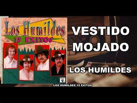 Vestido Mojado Los Humildes Youtube