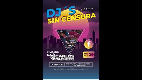 DJS SIN CENSURA DJ CARLOS PACHECO T2 E3 SDT YouTube