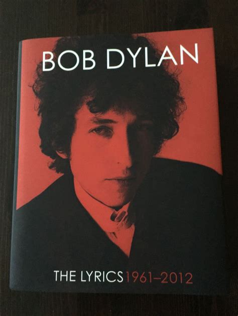 Bob Dylan: The Lyrics 1961-2012. | Bob dylan, Lyrics, Dylan