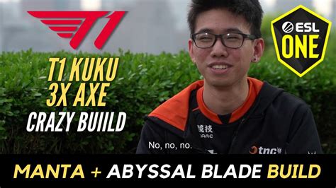 T1 KUKU TRIPLE AXE MANTA BUILD CRAZY BUILD DOTA 2 YouTube