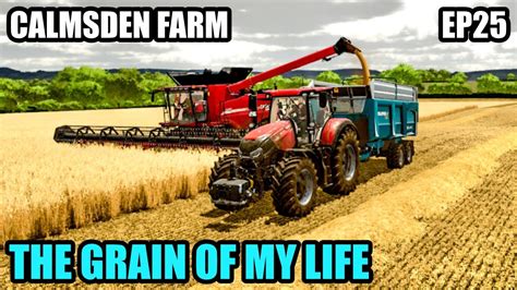 THE GRAIN OF MY LIFE Calmsden Farm FS22 Let S Play Farming