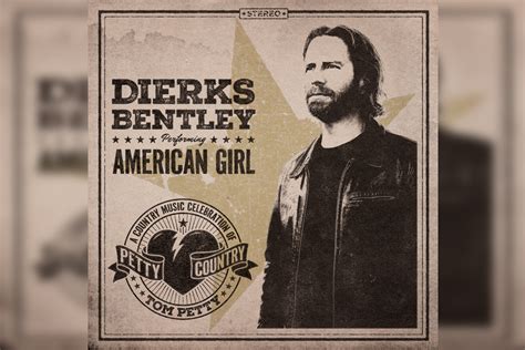 Take A Listen To Dierks Bentleys Cover Of Tom Pettys American Girl