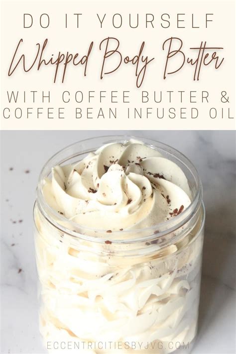 Coffee Bean Infused Whipped Body Butter Perfect Skin Loving Diy