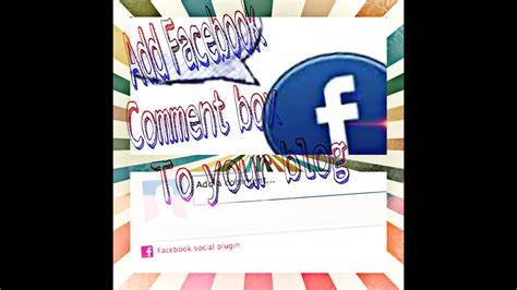 How To Add Facebook Comment Box To Your Blogger Blog In Easy