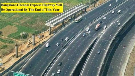 Bangalore-Chennai Expressway : Bangalore-Chennai Express Highway Will Be Operational By The End ...