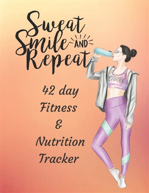 Sweat Smile And Repeat 42 Day Fitness And Nutrition Tracker Track Your