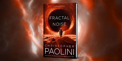 Fractal Noise - Fractalverse Novel - Christopher Paolini - Paolini.net