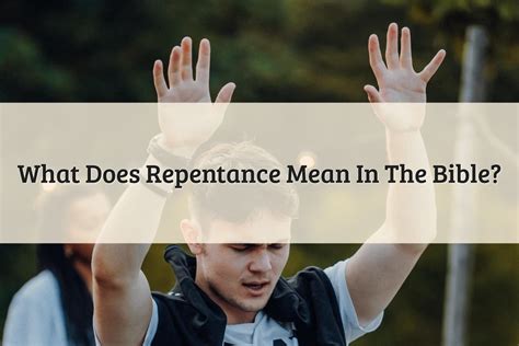 The Mind Blowing Meaning Of Repentance In The Bible