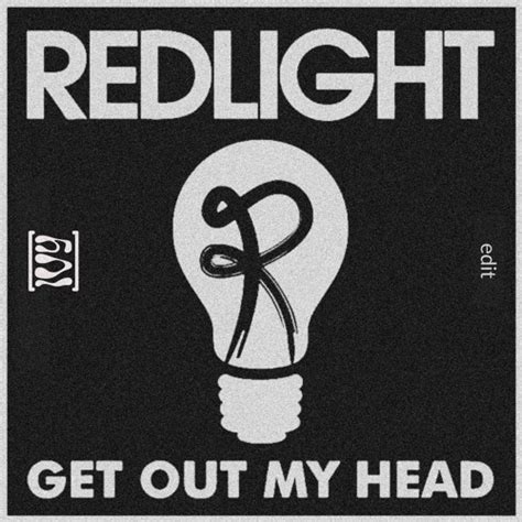 Stream Redlight Get Out My Head Ivy Edit Free Dl By Ivy