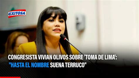 Congresista Vivian Olivos Sobre Toma De Lima Hasta El Nombre