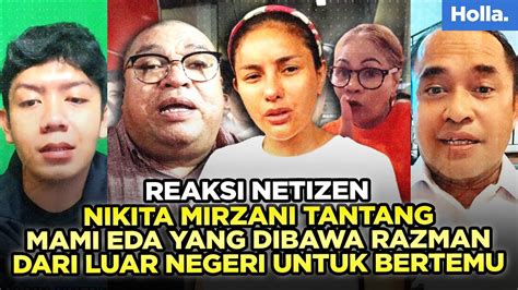 Reaksi Netizen Nikita Mirzani Tantang Mami Eda Yg Dibawa Razman Dari