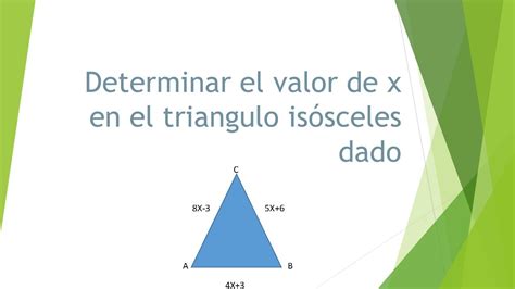 Determinar el valor de X en un triángulo Isósceles y las medidas de