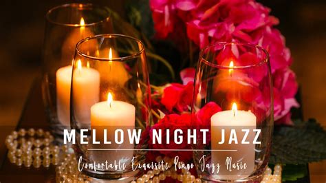 Mellow Night Jazz Comfortable Exquisite Piano Jazz Music Smooth