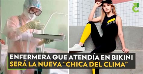 Enfermera Que Atend A En Bikini Ser La Nueva Chica Del Clima