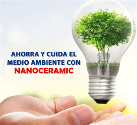 Ahorra Y Cuida El Medio Ambiente Nanoceramic