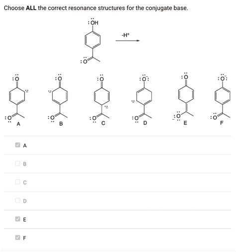 Solved Choose All The Correct Resonance Structures For The Conjugate