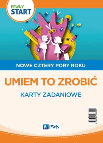 Page 1 PWN PEWNY START NOWE CZTERY PORY ROKU Karty Zadaniowe Umiem