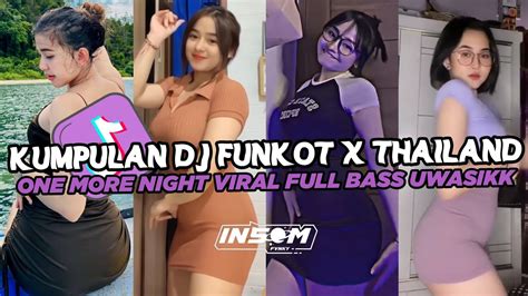 DJ FUNKOT X THAILAND ONE MORE NIGHT DJ FUNKOT VIRAL TIK TOK TERBARU