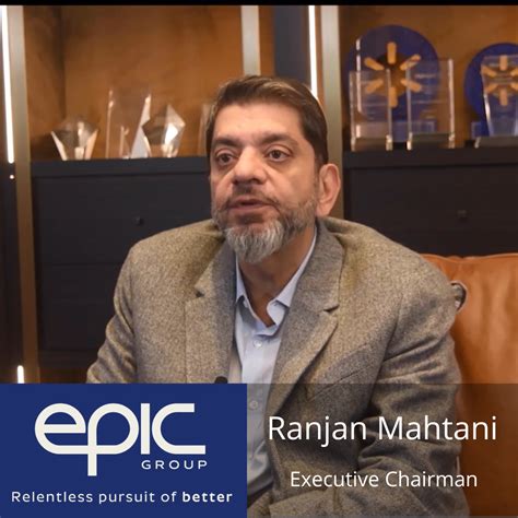 Qanda Ranjan Mahtani Executive Chairman Epic Group Just Style