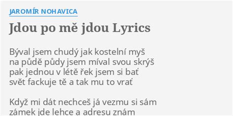 JDOU PO MĚ JDOU LYRICS by JAROMÍR NOHAVICA Býval jsem chudý jak