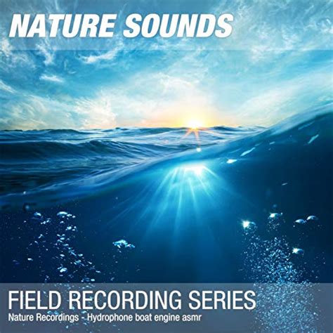 Amazon Music Nature Noise Nature Recordings Hydrophone Boat