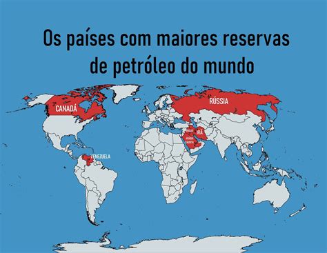 Pais Com Maior Reserva De Petroleo - Mais - ⛽🌍 Você sabia? Os 6 países com as maiores reservas de petróleo ...