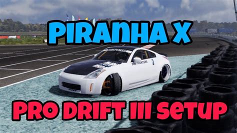 Piranha X Pro Drift Iii Setup Carx Drift Racing Youtube