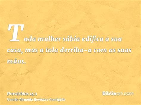 A Mulher Sábia Edifica O Lar Versículo - Provérbios 14:1 (A mulher sábia edifica a sua casa) - Bíblia