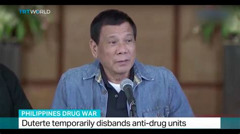 Philippines Drug War Duterte Temporarily Disbands Anti Drug Units Youtube