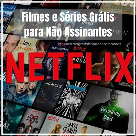 Amostras E Brindes Grátis Netflix Grátis Para Quem Não é Assinante