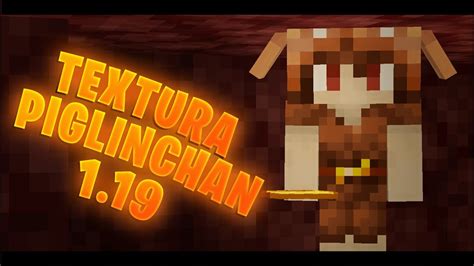 Piglin Chan Pack De Texturas Para Minecraft Java 119x Youtube