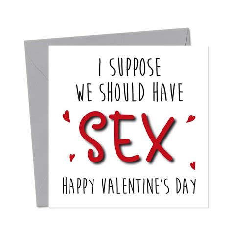 I Suppose We Should Have Sex Happy Valentine S Day Valentine S Day Card You Said It