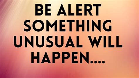 God Message Today BE ALERT Something Unusual Will Happen Gods