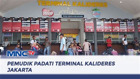 Terminal Kalideres Mulai Dipadati Pemudik LIS 04 04 YouTube