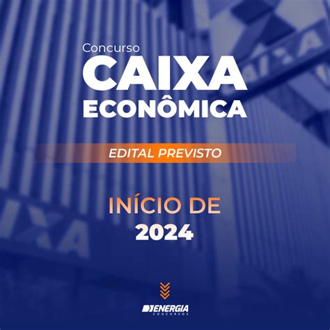 Concurso Caixa 2024 Edital Confirmado Energia Concursos