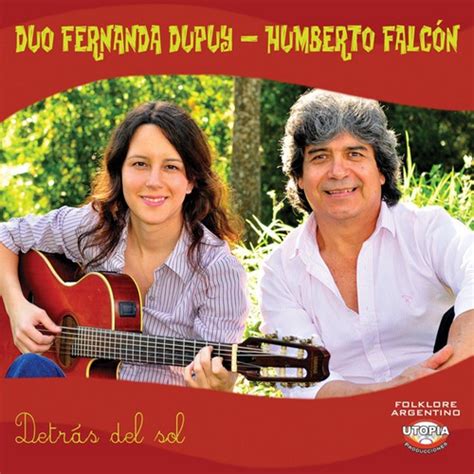 D O Humberto Falc N Fernanda Dupuy On Pandora Radio Songs Lyrics