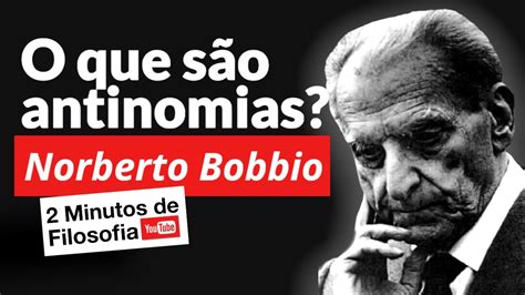 O Que S O Antinomias Norberto Bobbio Youtube