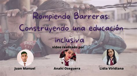 Rompiendo Barreras Construyendo Una Educaci N Inclusiva Youtube