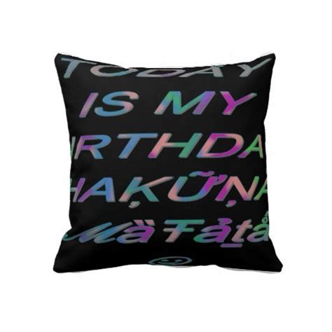 Hakuna Matata Birthday T Throw Pillow Zazzle