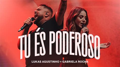 Lukas Agustinho Gabriela Rocha Tu S Poderoso Ao Vivo Youtube