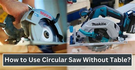 How To Use A Circular Saw Without A Table Like A Pro