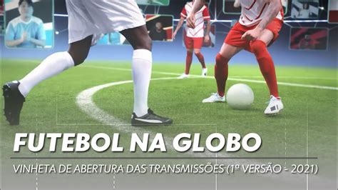 Vinheta De Abertura Do Futebol Na Globo Vers O Youtube