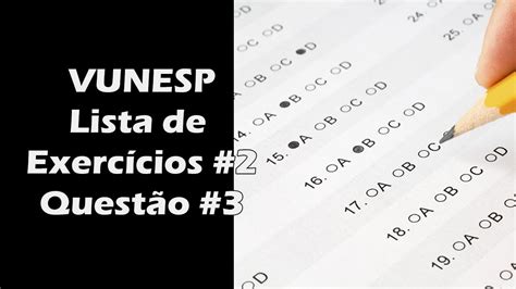 Concurso Odontologia Questão 3 Lista Vunesp 2 Y Invertido De