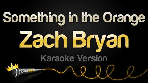 Zach Bryan Something In The Orange Karaoke Version Youtube