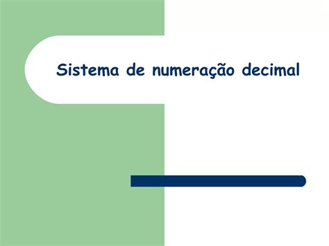 O Nosso Sistema De Numeração Decimal É Assim Chamado Pois