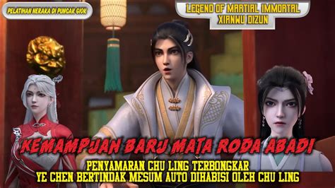 Legend Of Martial Immortal Episode Kemampuan Baru Dari Mata Roda