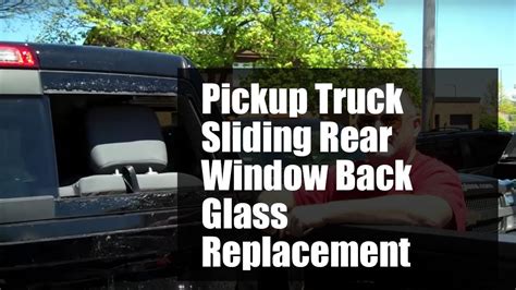 Pickup Truck Sliding Rear Window Back Glass Replacement Youtube