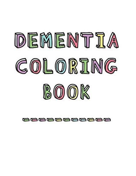 Dementia Coloring Book Anti Stress And Memory Loss Colouring Pad For